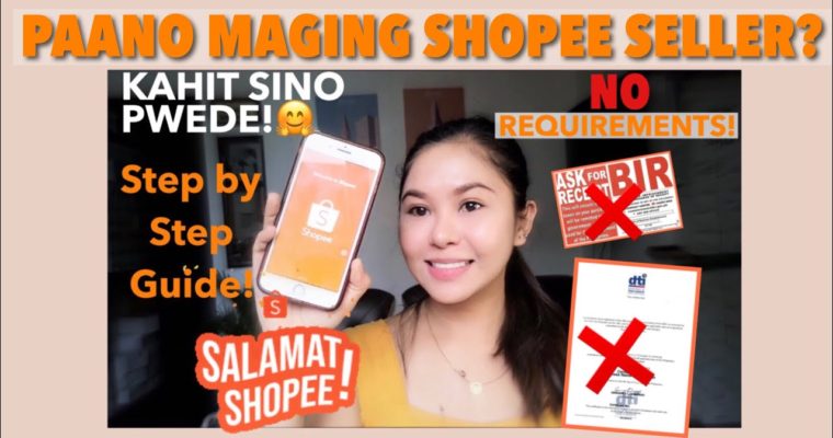 <b>How to be a Shopee Seller Guide: Step by Step Tutorial </b>